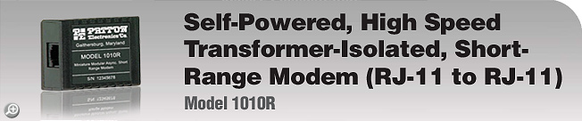 Model 1010R - Self-Powered, High Speed, Transformer-Isolated, Short-Range Modem (RJ-11 to RJ-11) Model 1010R - Self-Powered, High Speed, Transformer-Isolated, Short-Range Modem (RJ-11 to RJ-11)