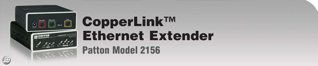 CopperLink™ Model 2156 - 2.3-Mbps Ethernet Extender CopperLink™ Model 2156 - 2.3-Mbps Ethernet Extender