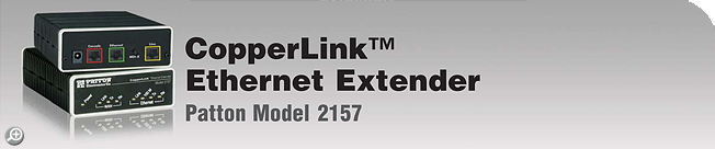 CopperLink™ Model 2157 - 4.6-Mbps Ethernet Extender with Auto-Rate Adaptation CopperLink™ Model 2157 - 4.6-Mbps Ethernet Extender with Auto-Rate Adaptation