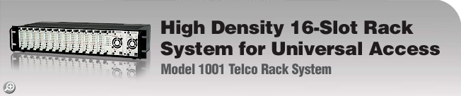 Model 1001 Telco Rack System - High Density 16-Slot Rack System for Universal Access