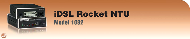 Model 1082 - iDSL Modems With V.35, X.21, 10Base-T (Ethernet), or Co-directional 64 kbps G.703 Interfaces Model 1082 - iDSL Modems With V.35, X.21, 10Base-T (Ethernet), or Co-directional 64 kbps G.703 Interfaces