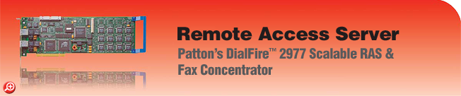 DialFire™ Model 2977/B4 RAS - Server-Based, Enterprise RAS, BRI RAS, & Fax DialFire™ Model 2977/B4 RAS - Server-Based, Enterprise RAS, BRI RAS, & Fax