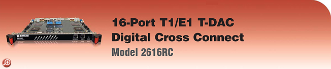 Model 2616RC&nbsp;16-Port Digital Cross Connect
