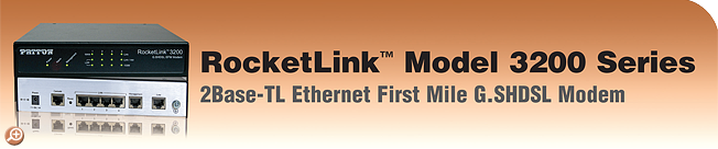 RocketLink� Model 3200 Series&nbsp;2Base-TL Ethernet First Mile G.SHDSL Modem