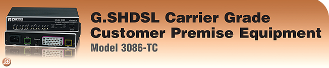 Model 3086-TC - G.SHDSL Carrier-Grade Customer Premise Equipment
