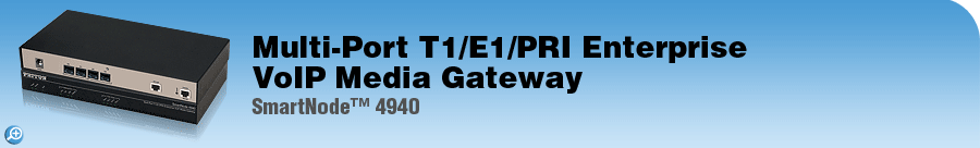 SmartNode� 4940&nbsp;Multi-Port T1/E1/PRI Enterprise VoIP Gateway