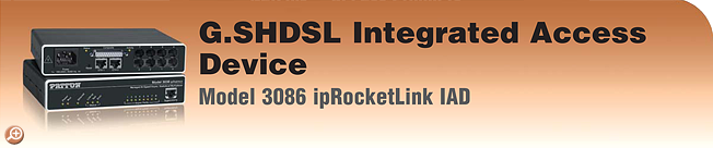 ipRocketLink� Model 3086 - G.SHDSL Router-Modem with Serial WAN & Ethernet Interfaces