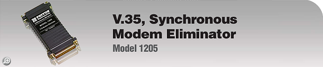 Model 1205 - V.35, Synchronous, Modem Eliminator Model 1205 - V.35, Synchronous, Modem Eliminator