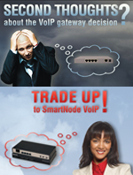 Second thoughts about that VoIP gateway decision? Trade UP to SmartNode!