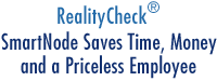 RealityCheck - SmartNode Saves Time, Money and a Priceless Employee