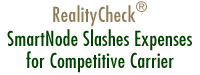 RealityCheck - SmartNode Slashes Expenses for Competitive Carrier