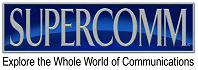 SUPERCOMM - Explore the Whole World of Communication