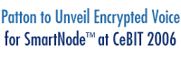 Patton to Unveil Encrypted Voice for SmartNode at CeBIT 2006