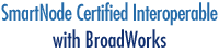 SmartNode™ Certified Interoperable with BroadWorks&trade: