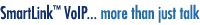 SmartLink™ VoIP... more than just talk