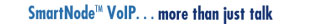SmartNode VoIP. . . more than just talk