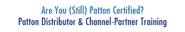 Are You (Still) Patton-Certified? - Training for Distributors and Channel-Partners 