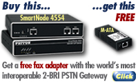 Get a free fax adapter with the world's most interoperable 2-BRI PSTN Gateway. Go to https://www.patton.com/specials/sn4554early.asp