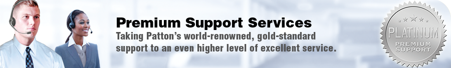 Premium Support Services Taking Pattons world-renowned, gold-standard support to an even higher level of excellent service.
